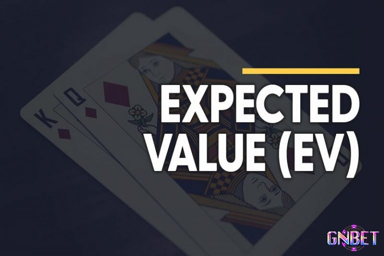 Cùng GNBET tìm hiểu chi tiết về cách tính EV Poker nhé!
