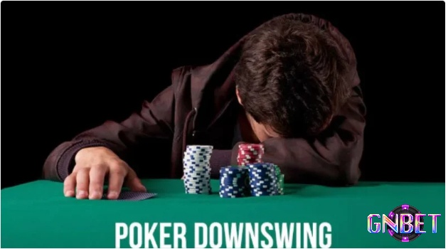 Cách xử lý tình trạng Downswing Poker