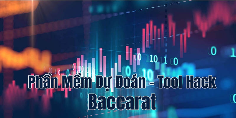 Tool baccarat là gì? Có nên sử dụng tool baccarat không ?