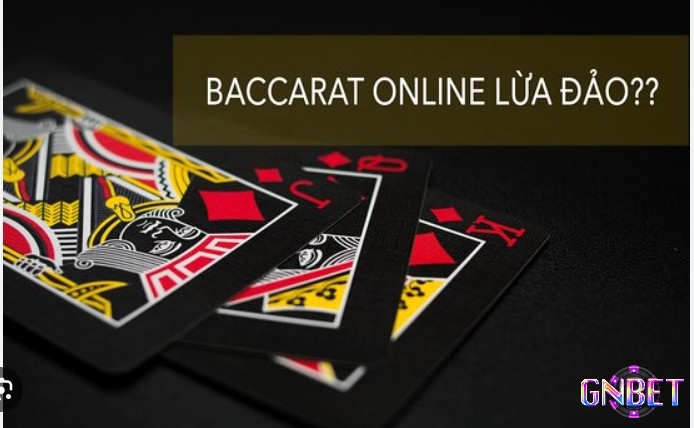 Tìm hiểu thông tin về Baccarat lừa đảo