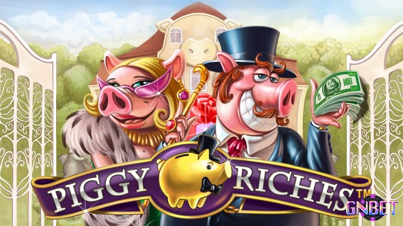 Piggy Riches là game slot tuyệt vời từ NetEnt