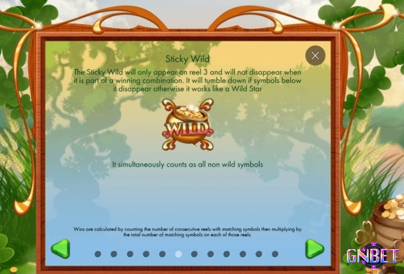Biểu tượng Wild hũ vàng xuất hiện trên cuộn 3 và dính trên màn hình chơi để tăng cơ hội tạo kết hợp thắng